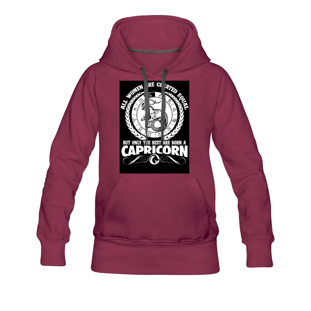 All Women Are Created Equal But Only The Best Are Born A Capricorn Women’s Premium Hoodie